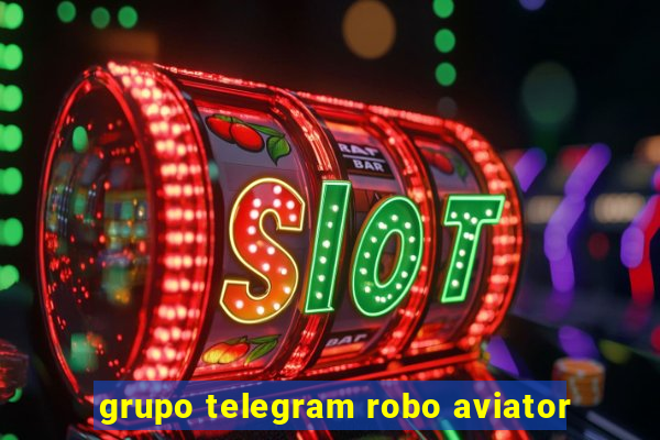 grupo telegram robo aviator